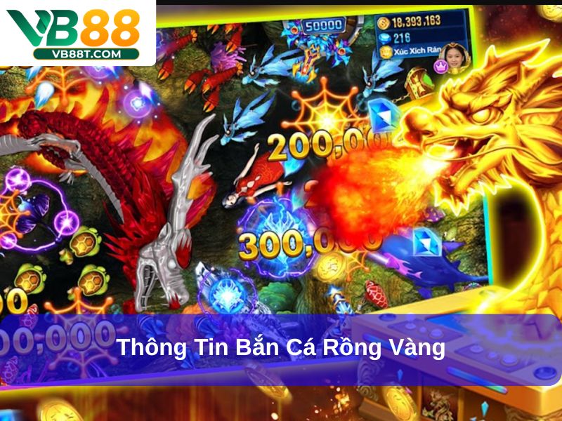 Thông tin Bắn cá Rồng Vàng