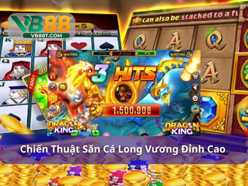 Áp dụng chiến thuật Bắn cá Long Vương tối ưu