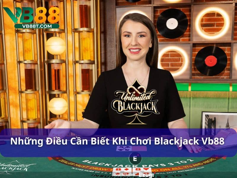 Blackjack có luật chơi dễ nhớ