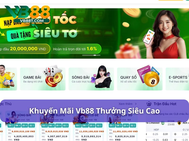 Khuyến Mãi Vb88 - Khám Phá Ưu Đãi Khủng Cho Hội Viên Khuyến mãi Vb88 siêu cao