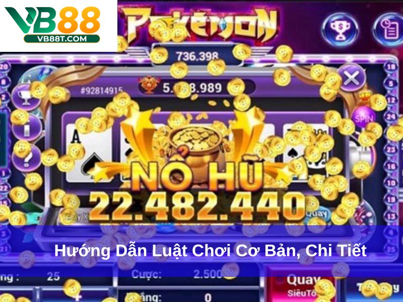 Hướng dẫn luật chơi cơ bản, chi tiết