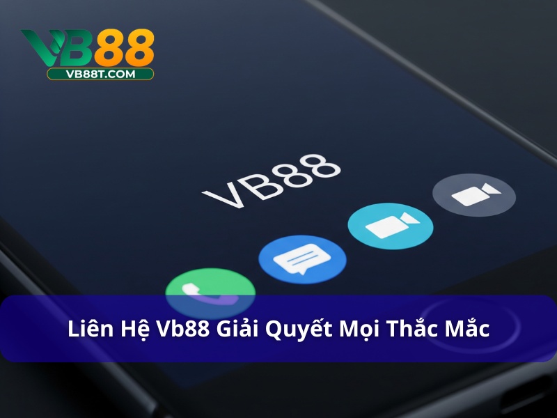 Liên hệ Vb88 ra đời hỗ trợ hội viên đa dạng dịch vụ