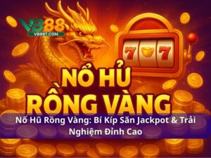 Nổ hũ Rồng Vàng