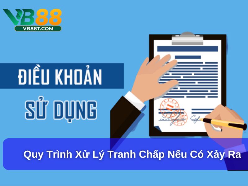 Điều Khoản Sử Dụng – Cẩm Nang Dành Cho Hội Viên VB88 Quy trình xử lý tranh chấp nếu có xảy ra