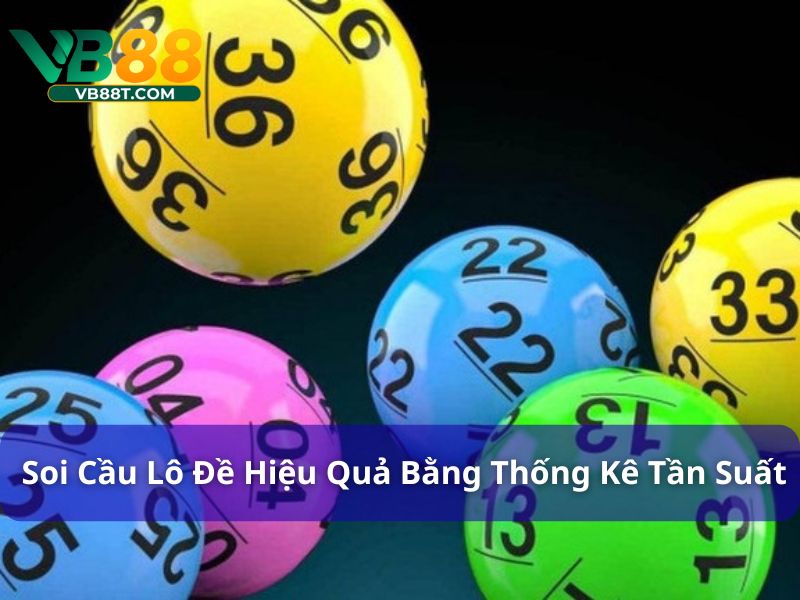 Soi cầu lô đề bằng phương pháp cầu lô rất hiệu quả 