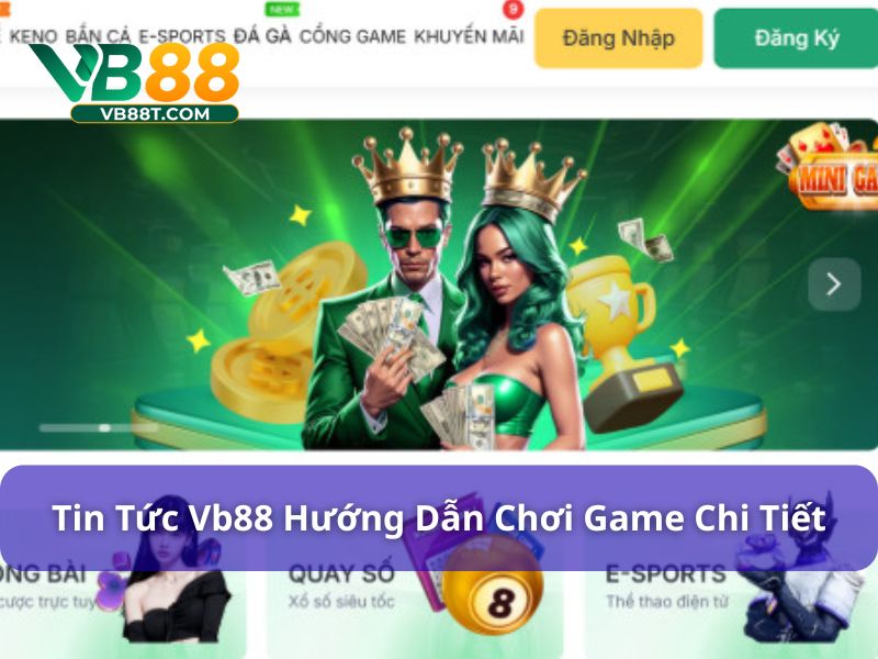 Tin tức VB88 hướng dẫn chơi game chi tiết